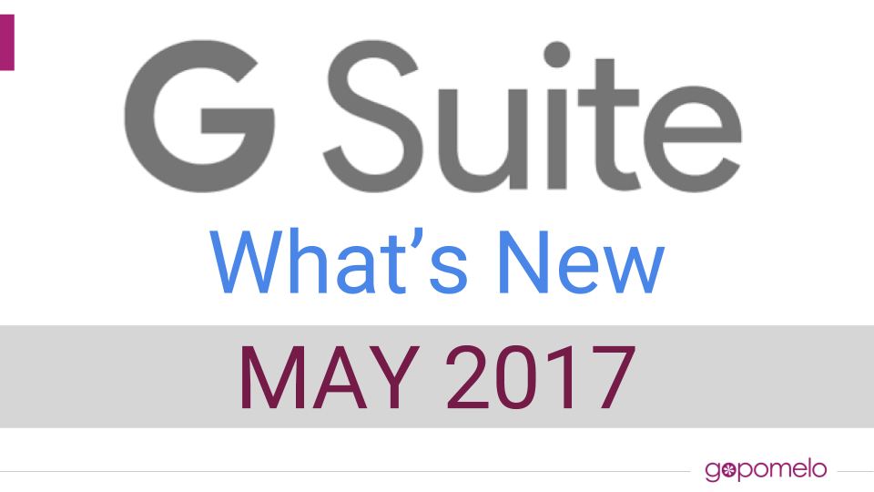 G Suite: What's NEW MAY 2017