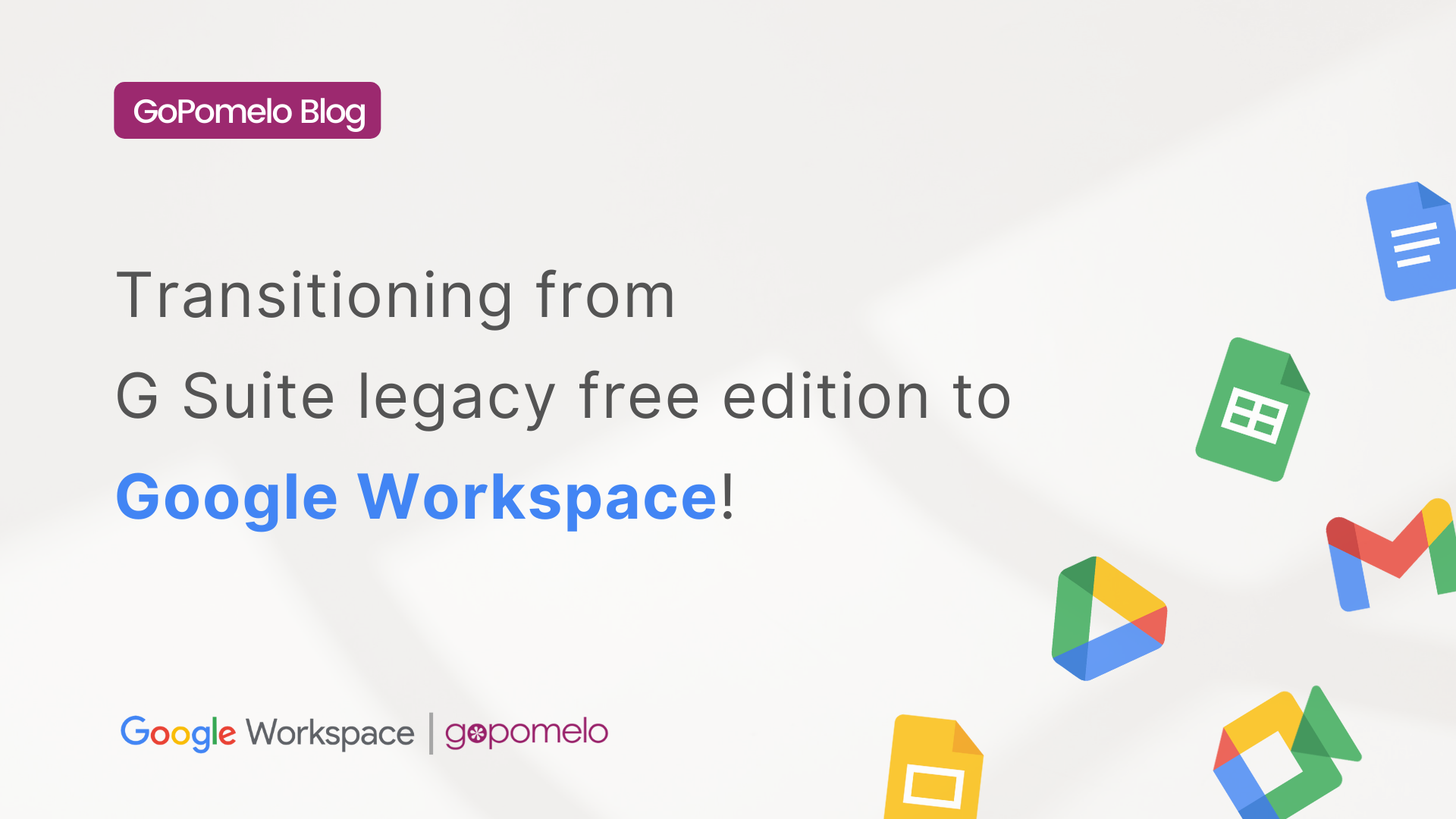 Transitioning from G Suite legacy free edition to Google Workspace!